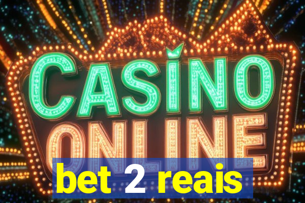bet 2 reais